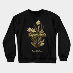 Sapere Aude - Dare to Know Crewneck Sweatshirt